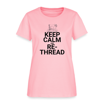 Women's Keep Calm and Re-Thread T-Shirt - pink