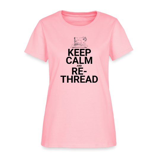 Women's Keep Calm and Re-Thread T-Shirt - pink